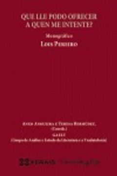 portada Que lle podo ofrecer a quen me intente?: Monográfico Lois Pereiro (Edición Literaria - Alternativas - Ensaio) (in Galician)