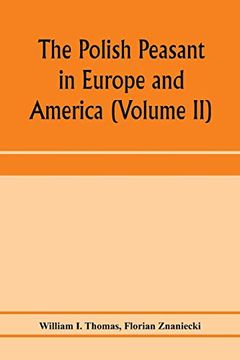 portada The Polish Peasant in Europe and America: Monograph of an Immigrant Group (Volume ii) Primary-Group Organization (en Inglés)
