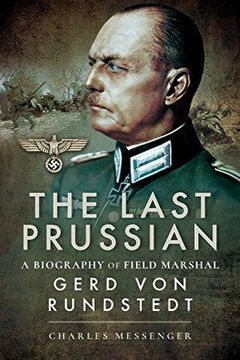 portada The Last Prussian: A Biography of Field Marshal Gerd von Rundstedt (en Inglés)