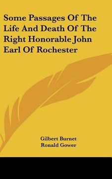 portada some passages of the life and death of the right honorable john earl of rochester (en Inglés)