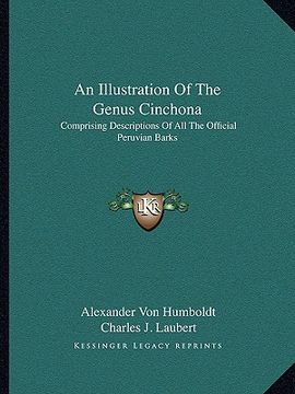 portada an illustration of the genus cinchona: comprising descriptions of all the official peruvian barks (en Inglés)