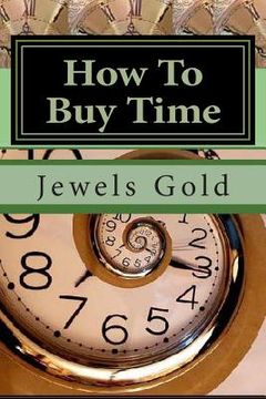 portada How To Buy Time: The Beauty and Art of Perpetual Bankruptcy