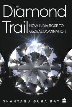 portada The Diamond Trail: How India Rose to Global Domination