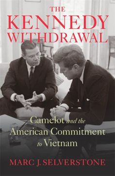 portada The Kennedy Withdrawal: Camelot and the American Commitment to Vietnam (in English)