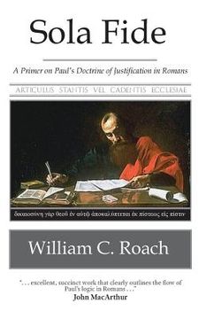 portada Sola Fide: A Primer on Paul's Doctrine of Justification in Romans (en Inglés)