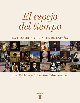 portada El espejo del tiempo - Juan Pablo Fusi,Francisco Calvo Serraller - Libro Físico (in Spanish)
