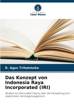 portada Das Konzept von Indonesia Raya Incorporated (IRI) (en Alemán)