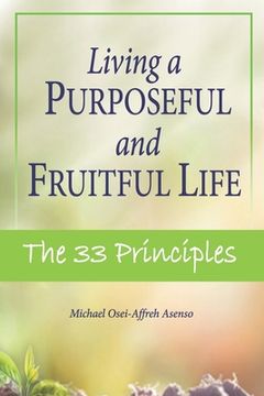portada Living a Purposeful and Fruitful Life: The 33 Principles