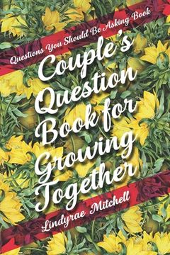 portada Questions You Should Be Asking Book - Couple's Question Book for Growing Together (en Inglés)