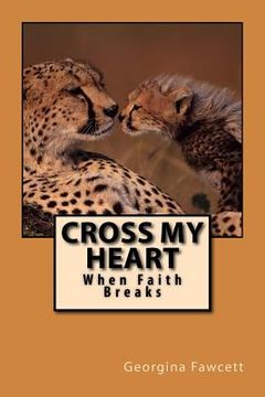 portada Cross My Heart: When Faith Breaks (en Inglés)