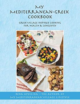 portada My Mediterranean-Greek Cookbook: Greek Village Inspired Cooking for Health & Longevity (en Inglés)