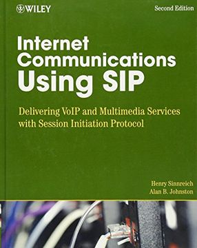 portada Internet Communications Using Sip: Delivering Voip and Multimedia Services With Session Initiation Protocol (Networking Council) (en Inglés)
