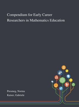 portada Compendium for Early Career Researchers in Mathematics Education (en Inglés)
