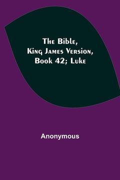 portada The Bible, King James version, Book 42; Luke