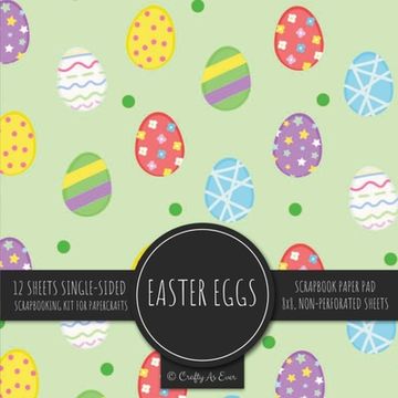 portada Easter Eggs Scrapbook Paper Pad: Holiday Pattern 8x8 Decorative Paper Design Scrapbooking Kit for Cardmaking, DIY Crafts, Creative Projects (en Inglés)