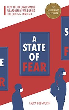 portada A State of Fear: How the uk Government Weaponised Fear During the Covid-19 Pandemic (en Inglés)