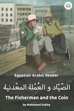 portada The Fisherman and the Coin: Egyptian Arabic Reader (en Inglés)