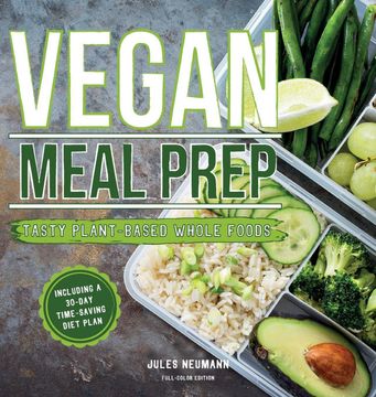 portada Vegan Meal Prep: Tasty Plant-Based Whole Foods Recipes Including a 30-Day Time-Saving Meal Plan (en Inglés)