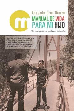 portada Manual de Vida Para mi Hijo: Tercera Parte: La Platica se Extiende. (in Spanish)