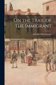 portada On the Trail of the Immigrant