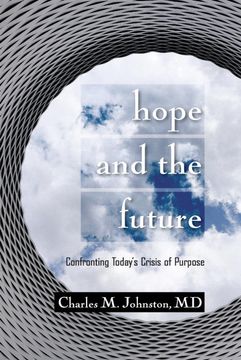portada Hope and the Future: Confronting Today's Crisis of Purpose (Second Edition With Updates and a new Preface) (The Evolution of Creative Systems Theory and the Concept of Cultural Maturity) (en Inglés)
