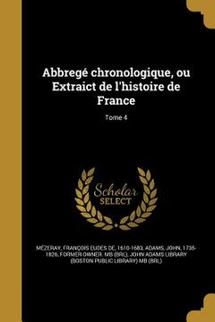 portada Abbregé chronologique, ou Extraict de l'histoire de France; Tome 4 (en Francés)