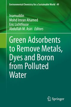 portada Green Adsorbents to Remove Metals, Dyes and Boron from Polluted Water (en Inglés)