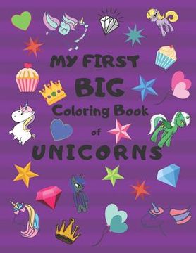 portada My First Big Coloring Book of Unicorns: Jumbo Book for Toddlers, Preschool, Kindergarten Large 8.5 X 11, Glossy, Softcover Purple Cover (en Inglés)
