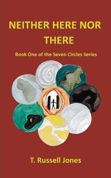 portada Neither Here Nor There: The Seven Circles Series (en Inglés)
