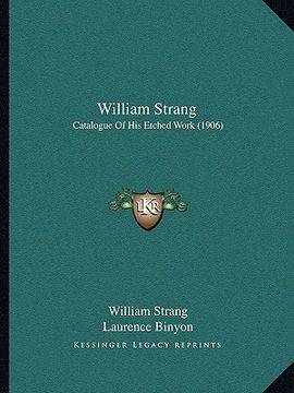 portada william strang: catalogue of his etched work (1906)