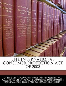 portada the international consumer protection act of 2003 (en Inglés)