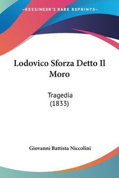 portada Lodovico Sforza Detto Il Moro: Tragedia (1833) (en Italiano)