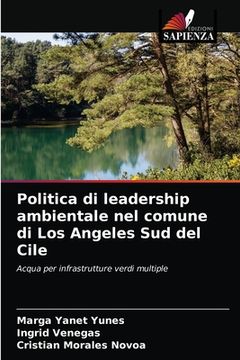 portada Politica di leadership ambientale nel comune di Los Angeles Sud del Cile (in Italian)