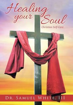 portada Healing your Soul: Christian Self-Care (en Inglés)