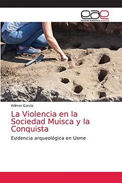 portada La Violencia en la Sociedad Muisca y la Conquista: Evidencia Arqueológica en Usme (in Spanish)