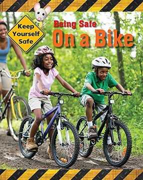 portada Keep Yourself Safe: Being Safe On A Bike (en Inglés)