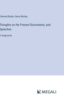 portada Thoughts on the Present Discontents, and Speeches: in large print (en Inglés)