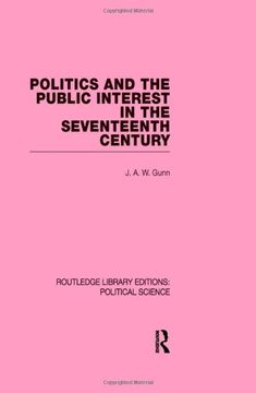 portada Politics and the Public Interest in the Seventeenth Century (Rle Political Science Volume 27) (en Inglés)