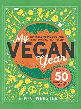 portada My Vegan Year: The Young Person'S Seasonal Guide to Going Vegan (en Inglés)