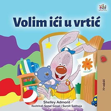portada I Love to go to Daycare (Croatian Children'S Book) (Croatian Bedtime Collection) (en Croata)