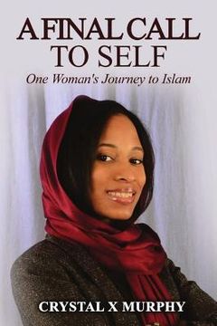 portada A Final Call To Self: One Woman's Journey To Islam (en Inglés)