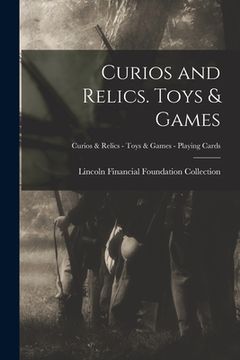 portada Curios and Relics. Toys & Games; Curios & Relics - Toys & Games - Playing Cards (en Inglés)