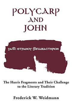 portada Polycarp and John: The Harris Fragments and Their Challenge to the Literary Traditions (Christianity and Judaism in Antiquity) (in English)