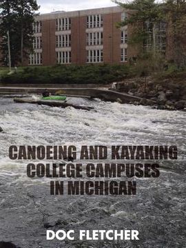portada Canoeing and Kayaking College Campuses in Michigan (en Inglés)