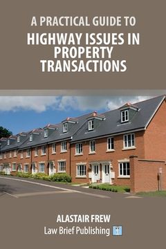 portada A Practical Guide to Highway Issues in Property Transactions