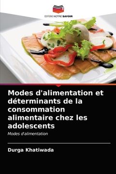portada Modes d'alimentation et déterminants de la consommation alimentaire chez les adolescents (en Francés)