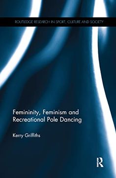 portada Femininity, Feminism and Recreational Pole Dancing (en Inglés)