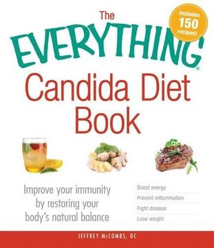 portada The Everything Candida Diet Book: Improve Your Immunity by Restoring Your Body's Natural Balance (en Inglés)