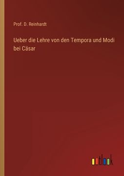 portada Ueber die Lehre von den Tempora und Modi bei Cäsar (en Alemán)