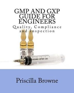portada GMP and GXP Guide for Engineers: Quality, Compliance and Inspection (en Inglés)